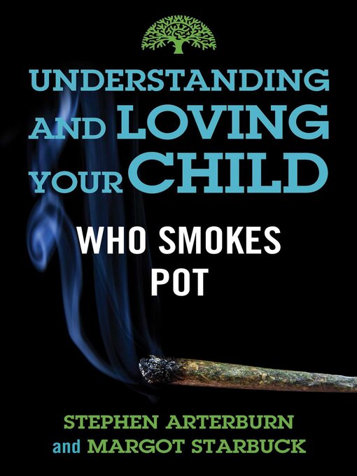 Title details for Understanding and Loving Your Child Who Smokes Pot by Stephen Arterburn - Wait list